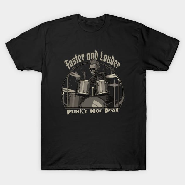 Faster And Louder Punk Drummer T-Shirt by NormanX